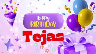 Tejas Happy birthday _ Happy birthday Tejas Happy birthday song