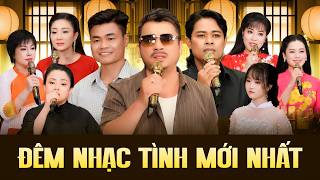 Đêm Nhạc Đặc Biệt Nhiều Ca Sĩ - Thương Tình Nhân & Nếu Chúng Mình Cách Trở | Đêm Nhạc Bolero Mới