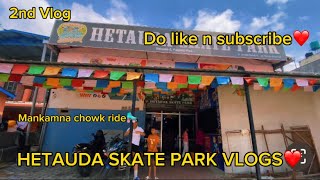 My 2nd vlog  puspalal to Mankamana chowk (HETAUDA)🤘🏻😎🛼#skate #viral #nepal #india