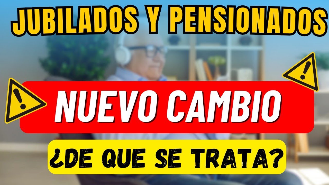 Jubilados Y Pensionados Tendrán Un NUEVO CAMBIO ¿De Que Se Trata?🤔 ...