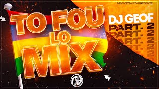 DJ GEOF - TO FOU LO MIX  (Part 2)  2024