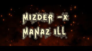 Mizder-X - Bars on Bars (Feat. Manaz Ill)