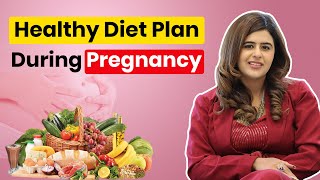 Healthy Diet Plan During Pregnancy I Disha Sethi