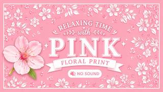PINK Floral Background Loop 🌸 2.5 Hours | Relaxing Aesthetic Ambience | No Sound