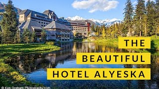 The Beautiful Alyeska Resort in Girdwood, outside of Anchorage, Alaska!