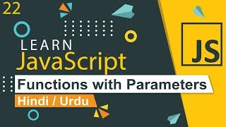 JavaScript Functions with Parameters Tutorial in Hindi / Urdu