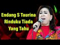 Endang S Taurina - Rinduku Tiada Yang Tahu Lyrics