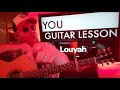 How To Play You - Louyah Guitar Tutorial (Beginner Lesson!)