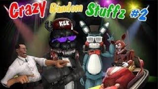 [SFM] FNAF - Crazy Random Stuffz #2 (Feat. Maximum Channel)