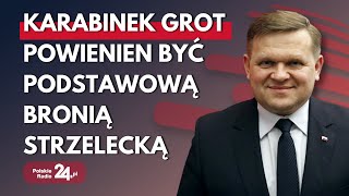 Karabinki Grot dla armii. Wojciech Skurkiewicz: nowoczesny sprzęt bierzemy bez zmrużenia oka