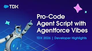 Pro Code Agent Script with Agentforce Vibes | TDX 2026 | Developer Highlights