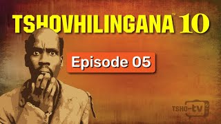 TSHOVHILINGANA 10 - Episode 05