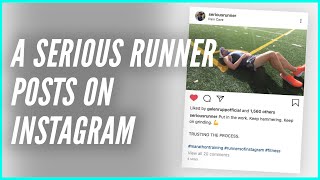 A Serious Runner Posts on Instagram