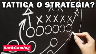 TATTICA O STRATEGIA