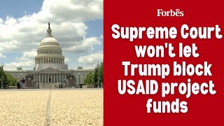 Supreme Court won't let Trump block USAID project funds