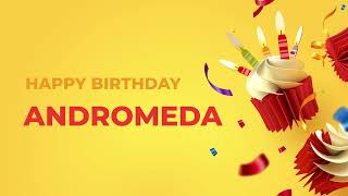 Happy Birthday ANDROMEDA ! - Happy Birthday Song made especially for You! 🥳