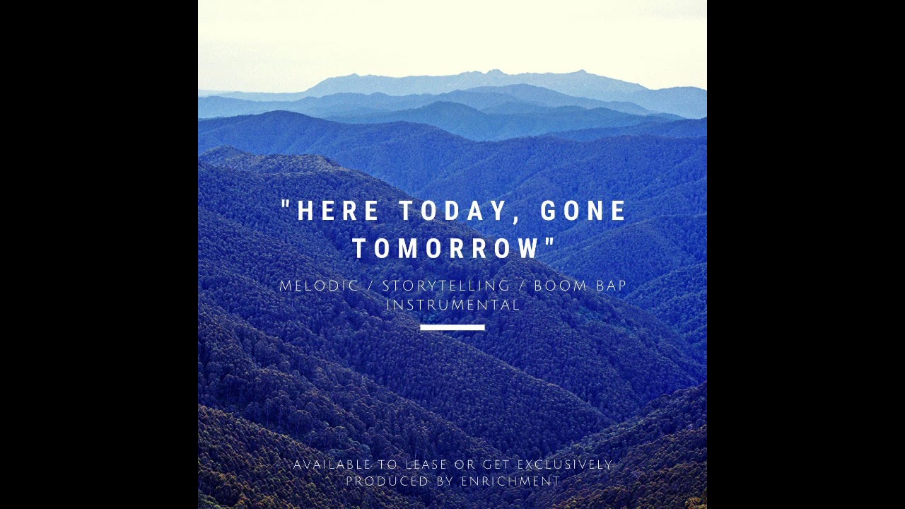 Here Today, Gone Tomorrow [Prod. By Enrichment] (Melodic / Storytelling ...