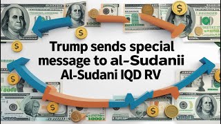 Iraqi Dinar ✅Trump Sends Special Message to Al-Sudani | Iraqi Dinar Latest News Today