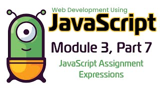 JavaScript (Fall 2024) Module 3-7: JavaScript Assignment Expressions