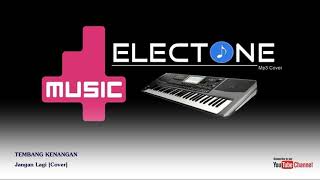 Jangan Lagi (Cover) ELECTONE