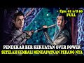 PENDEKAR PEDANG OVER POWER YANG MEMILIKI KEKUATAN HITAM | Alur Film Kungfu