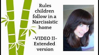 Rules children follow in a narcissistic home - 2nd video with some extra information