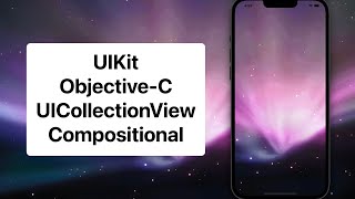 UIKit - Objective-C - Programmatic UICollectionViewCompositionalLayout - Tutorial - Quartz