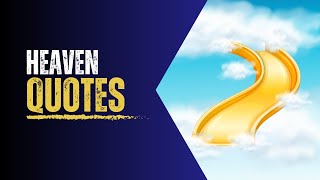 Inspiring Quotes About Heaven: Quotes that Illuminate the Journey to Heaven #quotes #motivation
