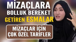 Mizaçlara bolluk bereket getiren esmalar  Mizaçlar için çok özel tarifler