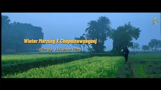 Winter Morning X Chapainawabganj || Cinematography By J.H.Limon Films💙