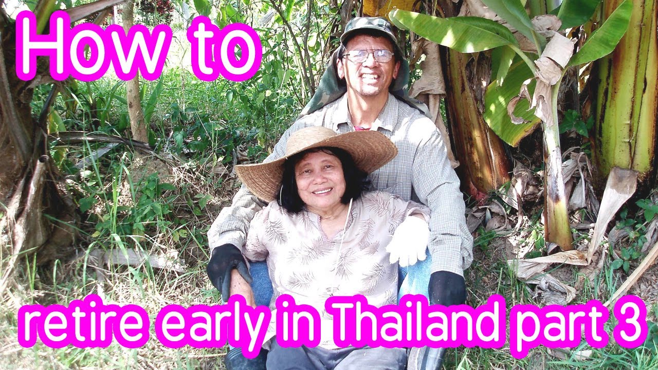 Retire In Thailand: How To Retire Early In Thailand Part 3(in Thai ...