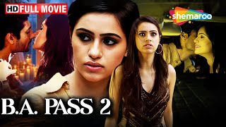 B. A. Pass 2 - Full Movie | Kritika Sachdeva, Aarav Chowdhary | ROMANTIC BOLLYWOOD MOVIE (HD)