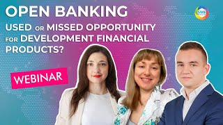 Webinar: Open Banking – used or missed opportunity for development financial products?