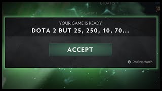 Dota 2 But 25, 250, 10, 70...