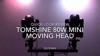 Tomshine 80w Mini Moving Head Quick Look review