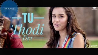 Tu Thodi Der (Lyrics) | Half Girlfriend | Shreya Ghoshal | Shraddha Kapoor| Arjun Kapoor|