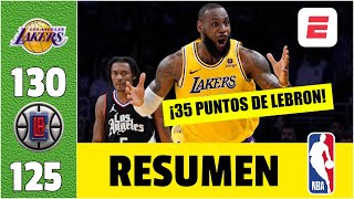 Los Angeles Lakers ganó un PARTIDAZO ante LA Clippers 130--125 con un BRILLANTE LeBron James | NBA