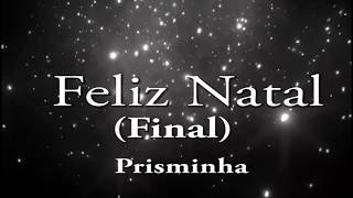 09 - Feliz Natal (final) - Prisminha