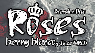 Roses - benny blanco, Juice WRLD ft. Brendon Urie (LYRICS)