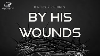 Healing through Faith in Jesus' Wounds: A  healing journey through scriptures
