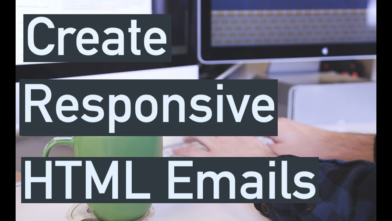 How To Create A Responsive HTML Email Template With HTML5 & CSS3 - YouTube