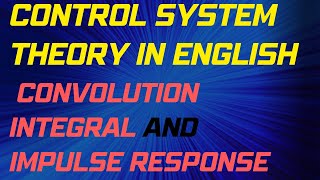8. CONVOLUTION INTEGRAL AND IMPULSE RESPONSE