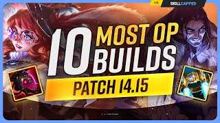 The 10 NEW MOST OP BUILDS on Patch 14.15 - League of Legends