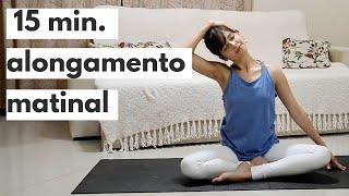 15 min | ALONGAMENTO MATINAL | Para começar bem o dia