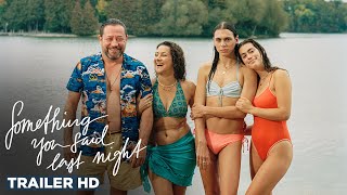 SOMETHING YOU SAID LAST NIGHT | Official Trailer HD