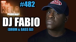 DJ FABIO (DRUM & BASS DJ) // KILLA KELA PODCAST 482