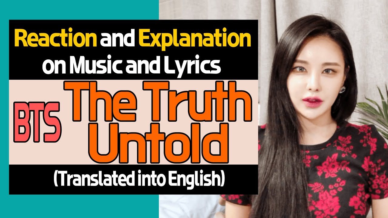 BTS - The Truth Untold - Reaction And Explanation On Music And Lyrics ...