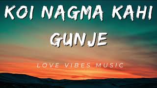 Koi Nagma Kahi Gunje Remix | Remix & Lofi