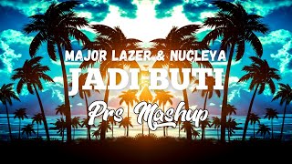 Major Lazer & Nucleya - Jadi Buti feat. Rashmeet Kaur(Prs Mashup)