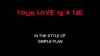 Simple Plan - Your Love Is A Lie - Karaoke - With Backing Vocals